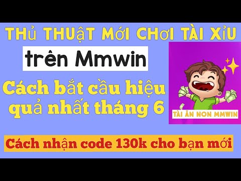 Mmwin - Thủ thuật mới khi đánh tài xỉu - Đăng ký tặng code 130k cho bạn mới | Kiếm tiền online 2022