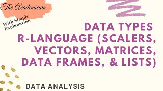 [DAXX] Data Types R Language (Scalers, Vectors, Matrices, Data frames, & Lists)