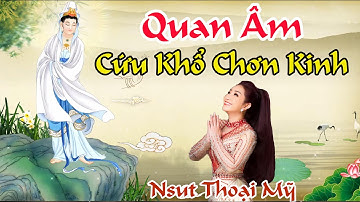 QUAN ÂM CỨU KHỔ CHƠN KINH / NSUT THOẠI MỸ - TRÍCH PHẨM KINH : QUAN ÂM CỨU KHỔ - PHẬT GIÁO TỨ KỲ