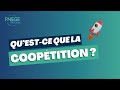 Qu’est-ce que la Coopétition ?