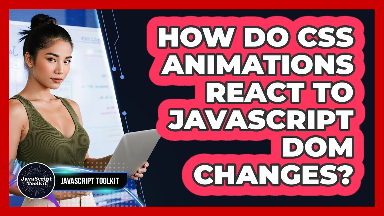 How Do CSS Animations React To JavaScript DOM Changes? - JavaScript ...