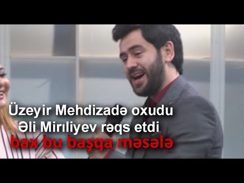 Uzeyir Mehdizade oxudu Eli Mireliyev reqs etdi ( bax bu basqa mesele ) Muasir Popuri ( Arb Tv ) 2017