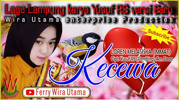 Lagu Lampung versi baru KECEWA voc.Loren|cipt.Yusuf RS|arr.Dean|Raja Wira Utama (OMV)