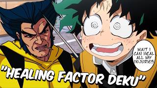 What If Deku Got Wolverine's Healing Factor?