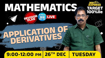 #JeeExpress -Target 100 Percentile | MATHEMATICS | Application of Derivatives | Live