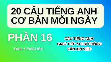 20 Câu Tiếng Anh Khi Đi Phỏng Vấn Xin Việc | English for Job Interviews 💼 | Daily English | Part 16