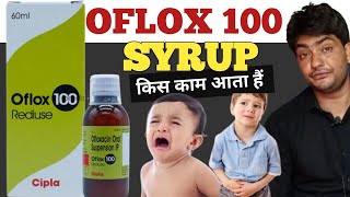 Oflox 100 Rediuse Oflox 100 Syrup Oflox 100 Oflox 100 Rediuse Syrup Uses In Hindi