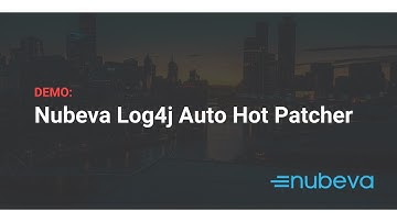 Nubeva: Log4j Auto Hotpatch Demo