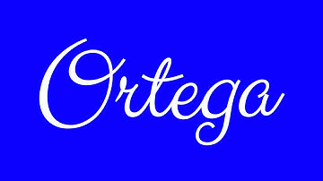 Learn how to Sign the Name Ortega Stylishly in Cursive Writing