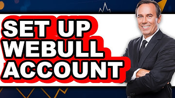 How To Set Up Webull Account - Step By Step