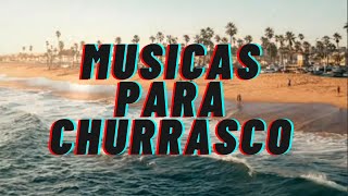 MUSICAS PARA CHURRASCO