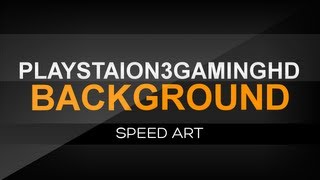 Playstation3gamingHD Background Speed art