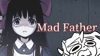 Playing Mad Father