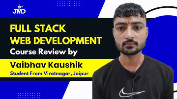 Full Stack Web Development Course Review by Vaibhav Kaushik from Jaipur Student