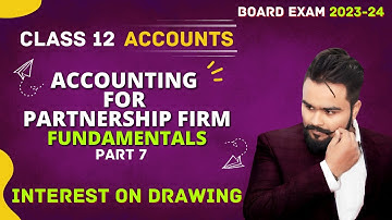 Accounting for Partnership firm class 12 | fundamentals | Interest on Drawing | Chapter 1