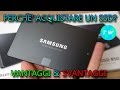 PERCHE' ACQUISTARE UN SSD? - Vantaggi e svantaggi