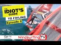 Idiot’s Guide to… Foiling – PART 4