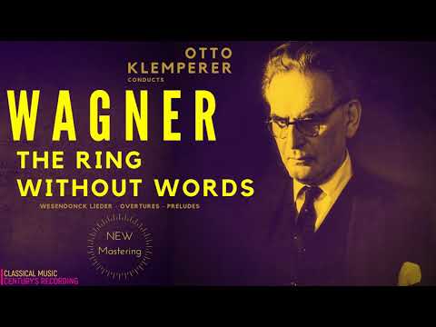 Wagner - Der Ring Ohne Worte / The Ring Without Words (Century&rsquo;s recording: Otto Klemperer)