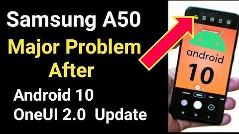 Samsung A50 Major Problem After Android 10 OneUI 2.0 Update | Must Watch