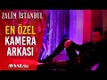 Zalim İstanbul - En Özel Kamera Arkası