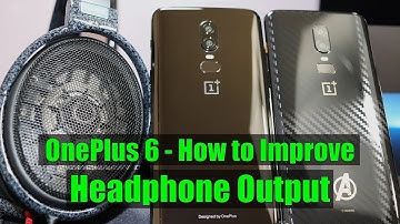OnePlus 6 Top Tip - Improve Headphone Audio Output