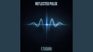 Reflected Pulse