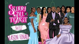 Skinny Girl In Transit S4E12 : Season Finale