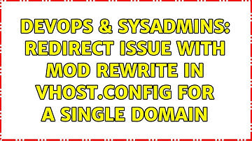 DevOps & SysAdmins: redirect issue with mod rewrite in vhost.config for a single domain