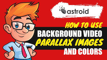 Astroid Layout Manager : Background Video, Parallax Images & Colors
