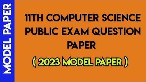 11th computer science public model question paper 2023 |11th computer science public exam important