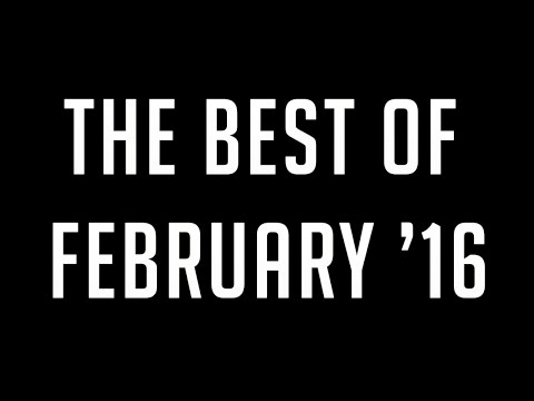 Best of February 2016!