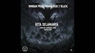 BONDAN FADE 2 BLACK - KITA SELAMANYA / METALCORE COVER BY CANGKEM LOWO