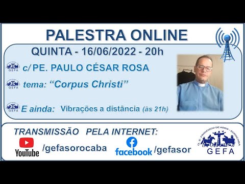 Assista: Palestra Online - c/ PADRE PAULO CÉSAR ROSA (16/06/2022)
