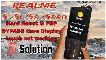 REALME 5/ 5I/ 5S/ 5PRO hard reset code touch not working&FRP BYPASS recovery mode touch not working