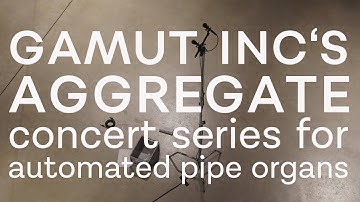 AGGREGATE - concert series for computer-controlled pipe organs