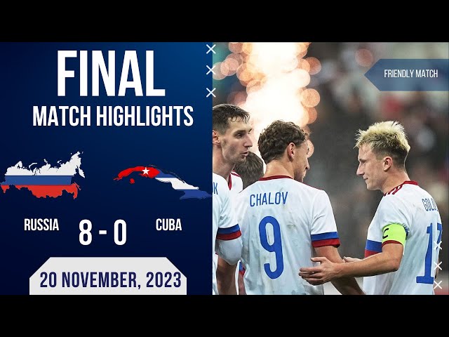 Russia Vs Cuba LIVE Score UPDATE Today 2023 Friendly International