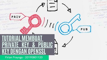 Tutorial Membuat Private Key & Public Key Menggunakan OpenSSL