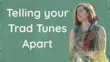How to tell Similar Irish Trad Tunes Apart