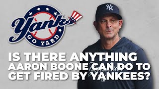 Is There Anything Aaron Boone Can Do to Get Fired by Yankees?