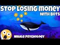 Stop losing money with bots: Whale Psychology -  altcoin season 2021 - best crypto trading bot 2021