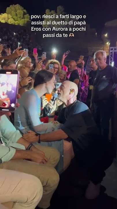 Papà Eros Ramazzotti che canta con Aurora  un emozione per sempre