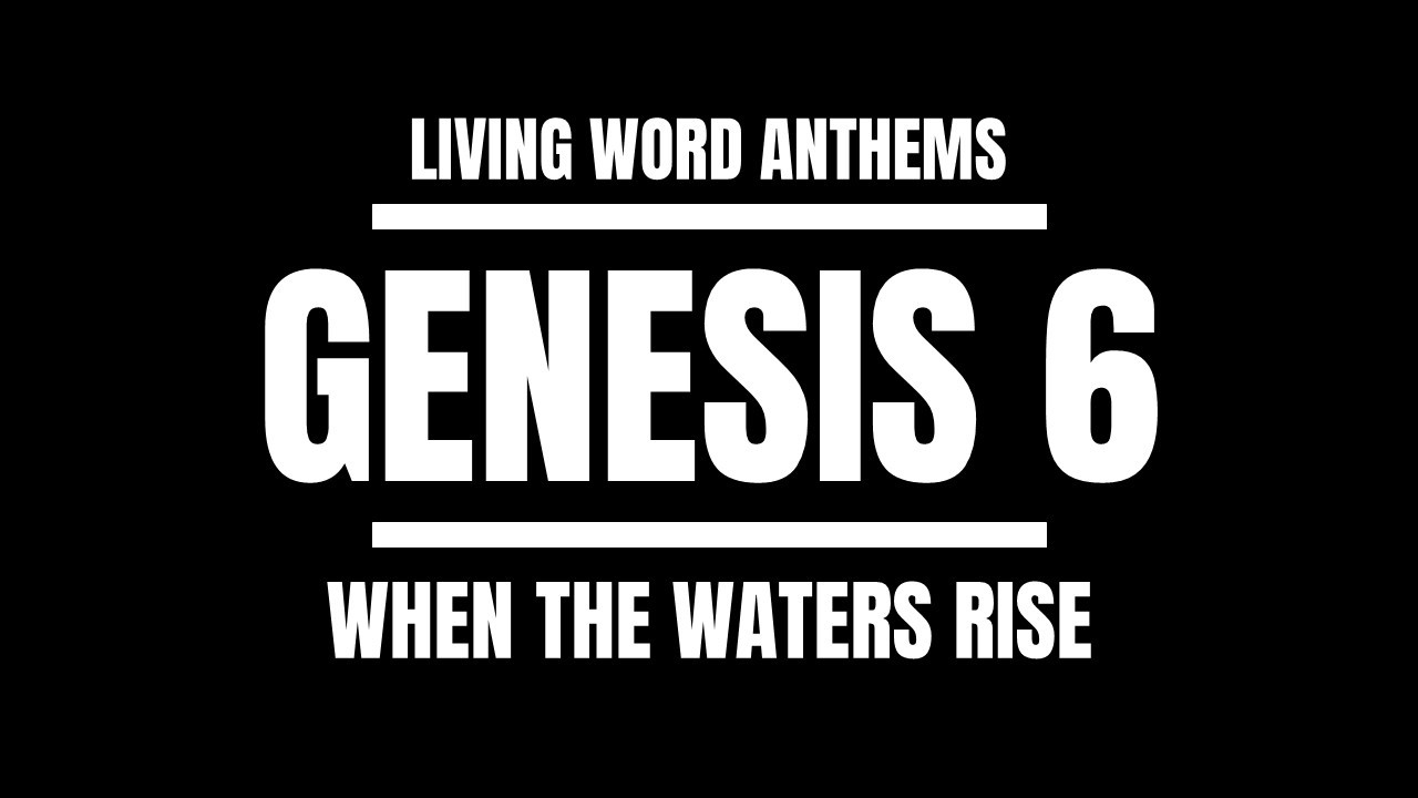 “When the Waters Rise” — Genesis 6 Judgment & Mer