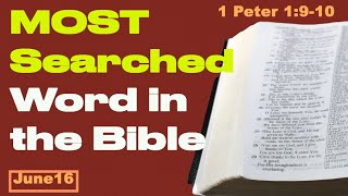 Day 167 [1 Peter 1:9-10]  What should be the most searched word? 365 Spiritual Empowerment