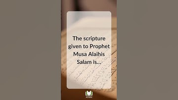 The scripture given to prophet Musa AS is... #musa #islamicquiz #islamicscience #islamichistory