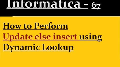 Update else insert using dynamic lookup in Informatica