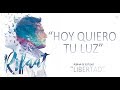 Hoy quiero tu luz lyric  rifaat