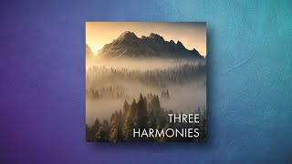 Three Harmonies