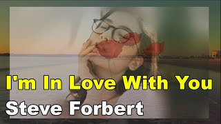 Steve Forbert(스티브 포버트)- I'm In Love With You(난 사랑에 빠졌어요) (1979)(lyrics 번역가사)