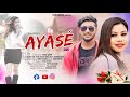 Ayas  pritam kagyung  gyan anurag  nijora taye  official music  4k 