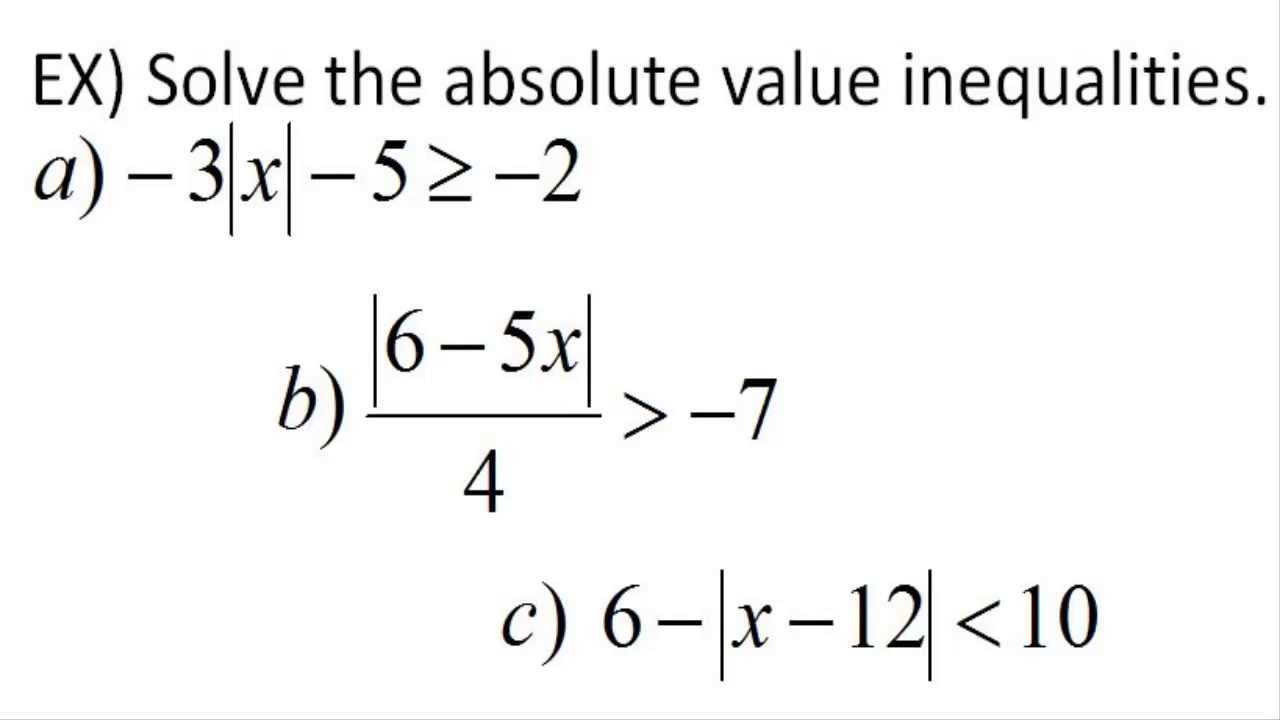 Absolute Value: Solve the absolute value inequalities (special cases